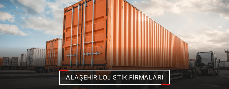 Alaşehir Lojistik Taşımacılık Alaşehir Lojistik Taşımacılık