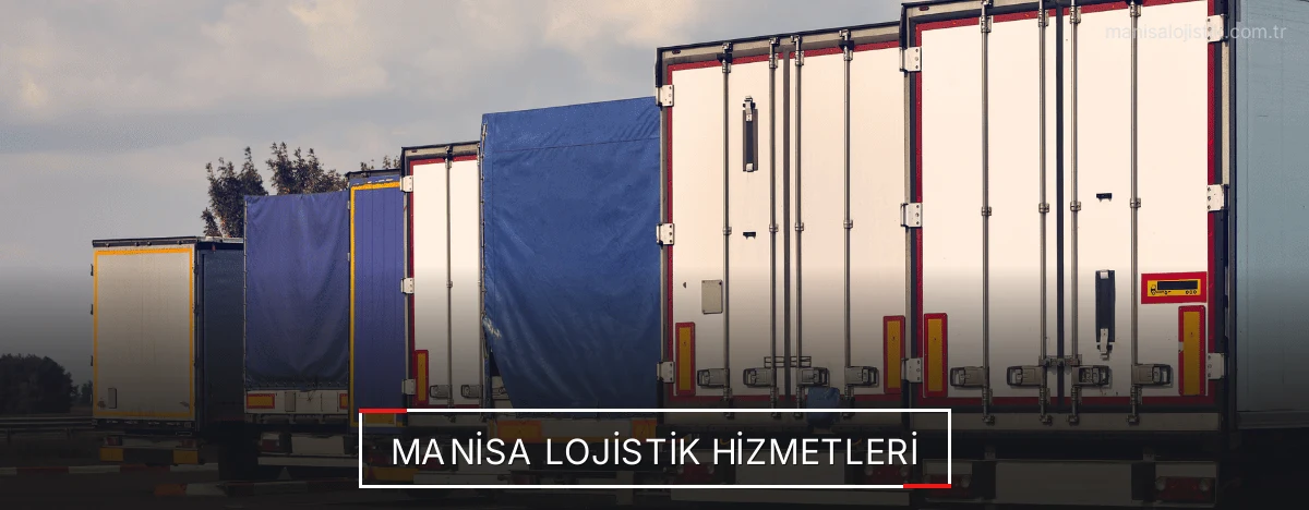 Manisa Lojistik Hizmetleri