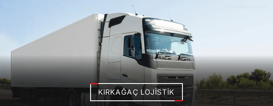 Kırkağaç Lojistik Kargo Kırkağaç Lojistik Kargo