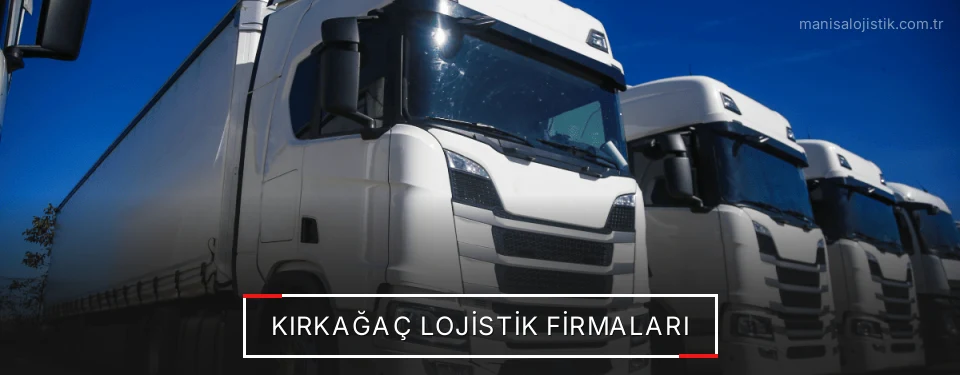 Kırkağaç Lojistik Taşımacılık Kırkağaç Lojistik Taşımacılık