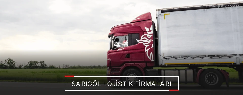 Sarıgöl Lojistik Taşımacılık Sarıgöl Lojistik Taşımacılık