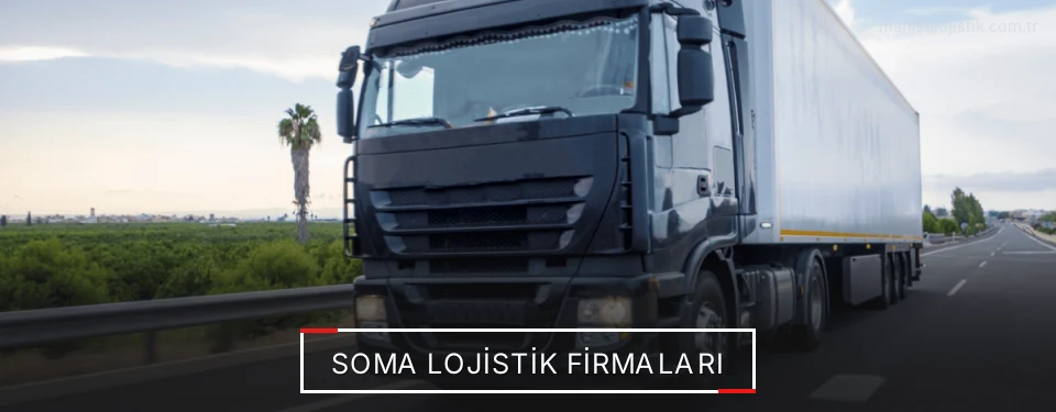 Soma Lojistik Taşımacılık Soma Lojistik Taşımacılık