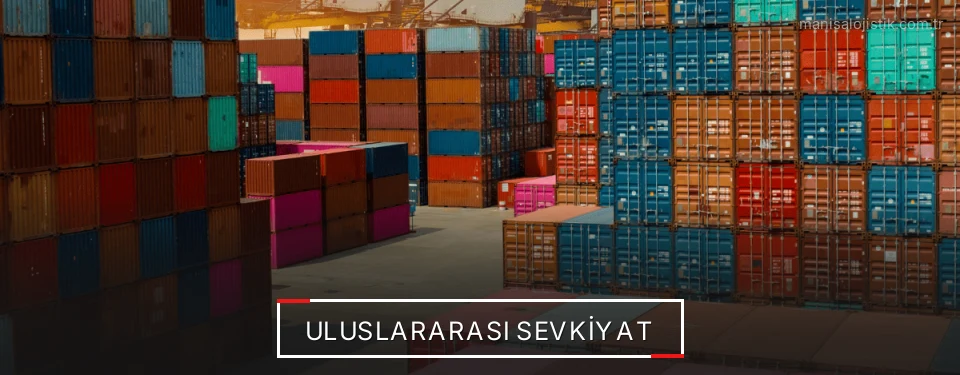Manisa Uluslararası Karayolu Lojistik Firmaları Manisa Uluslararası Karayolu Lojistik Firmaları